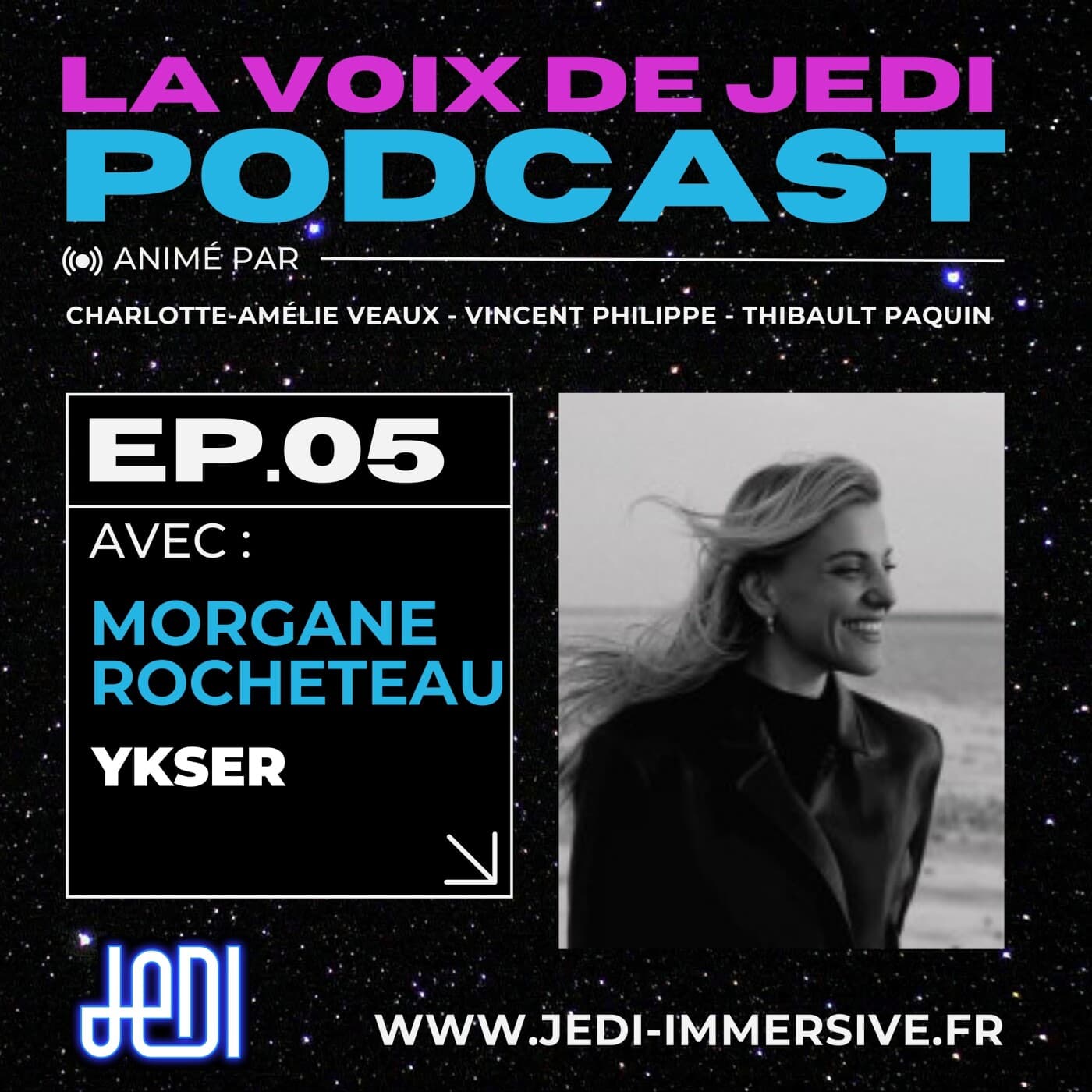 La voix de JeDI - Ep.5 - Morgane Rocheteau, Ykser