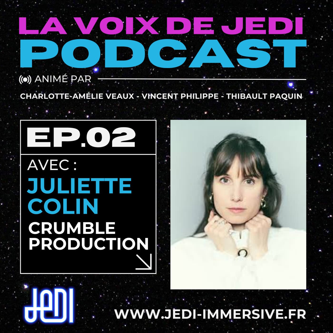 La voix de JeDI - Ep.2 - Juliette Colin, Crumble Production